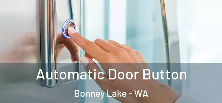 Automatic Door Button Bonney Lake - WA