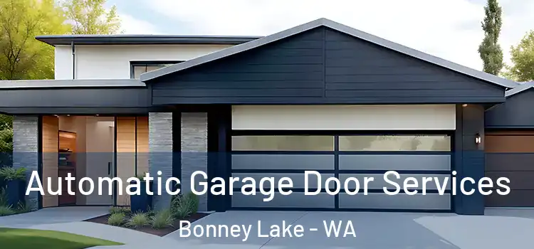  Automatic Garage Door Services Bonney Lake - WA