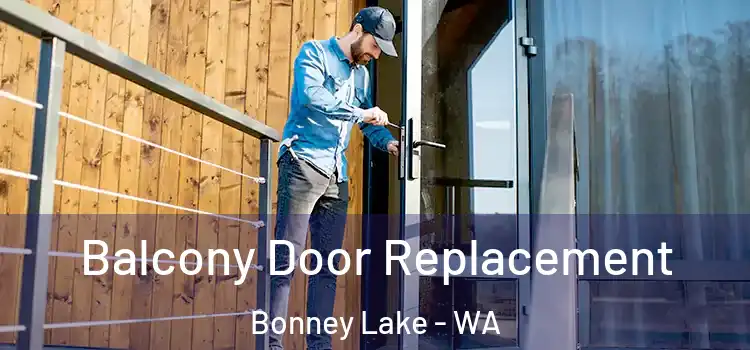  Balcony Door Replacement Bonney Lake - WA