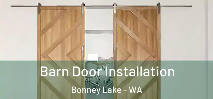 Barn Door Installation Bonney Lake - WA
