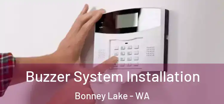 Buzzer System Installation Bonney Lake - WA