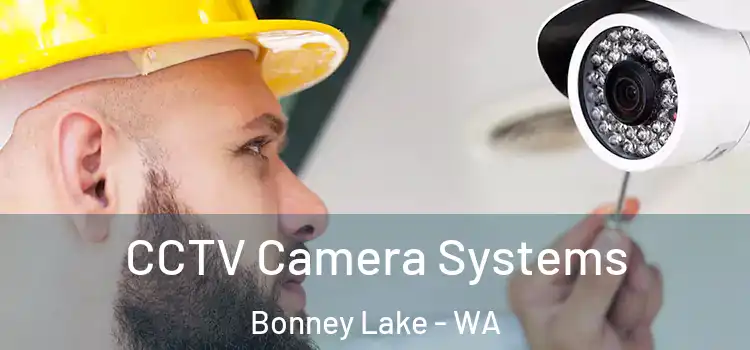  CCTV Camera Systems Bonney Lake - WA
