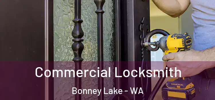  Commercial Locksmith Bonney Lake - WA