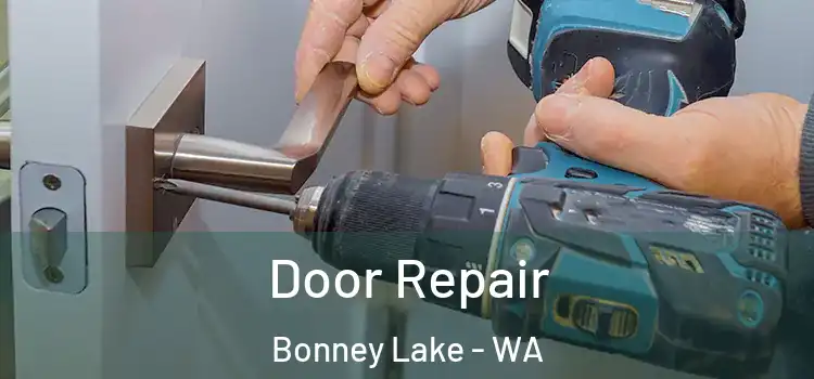 Door Repair Bonney Lake - WA