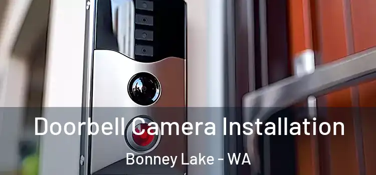  Doorbell Camera Installation Bonney Lake - WA