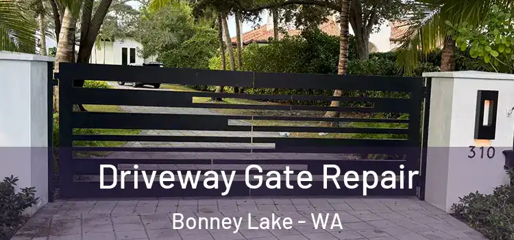 Driveway Gate Repair Bonney Lake - WA