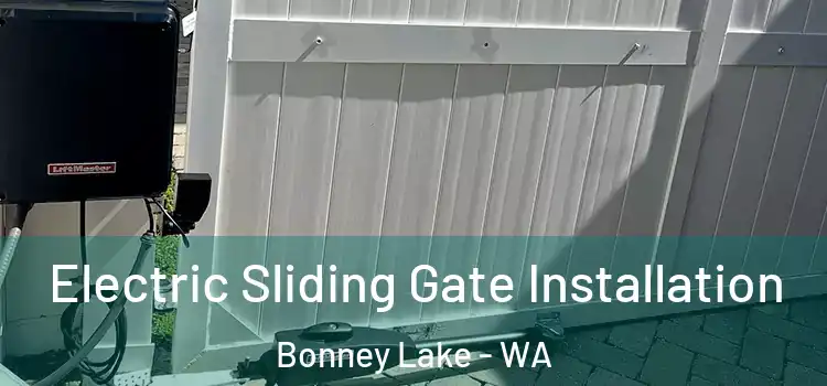 Electric Sliding Gate Installation Bonney Lake - WA