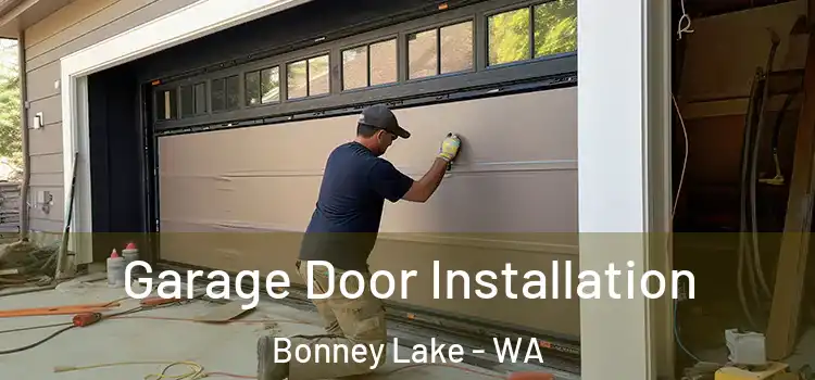  Garage Door Installation Bonney Lake - WA
