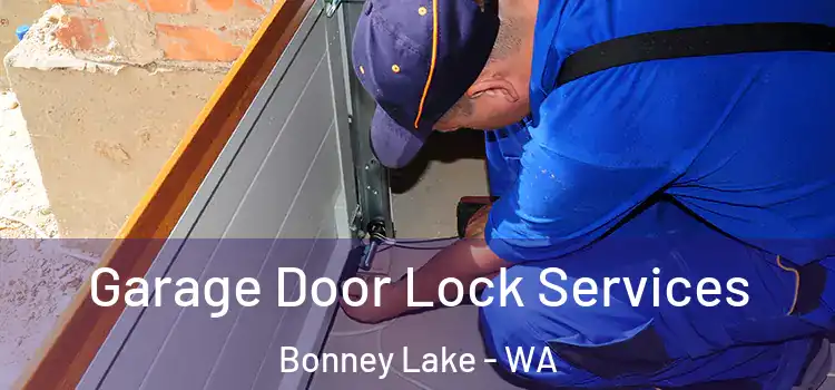  Garage Door Lock Services Bonney Lake - WA