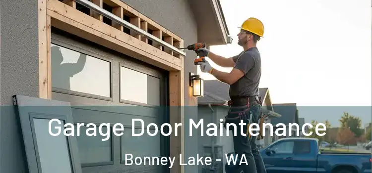 Garage Door Maintenance Bonney Lake - WA