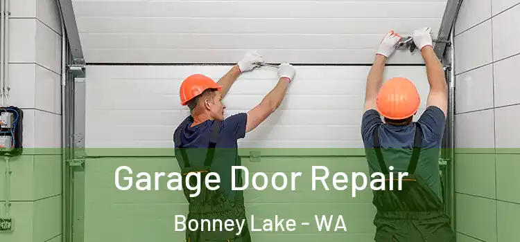  Garage Door Repair Bonney Lake - WA