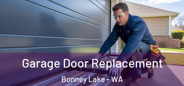  Garage Door Replacement Bonney Lake - WA