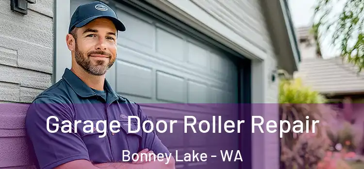  Garage Door Roller Repair Bonney Lake - WA