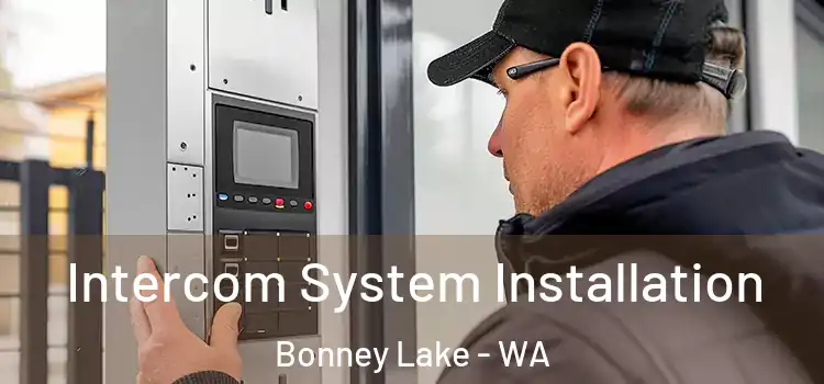 Intercom System Installation Bonney Lake - WA