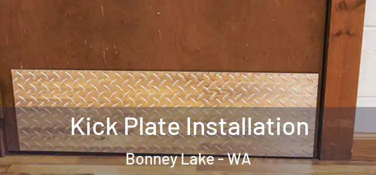  Kick Plate Installation Bonney Lake - WA