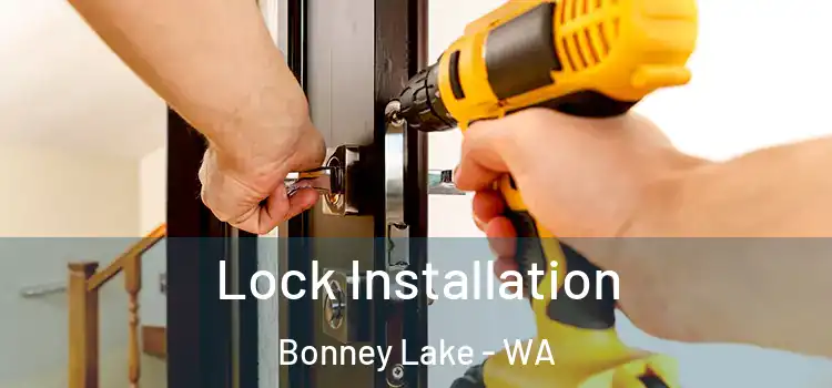  Lock Installation Bonney Lake - WA