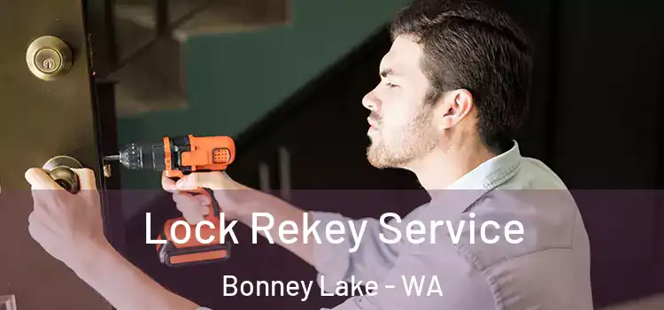 Lock Rekey Service Bonney Lake - WA