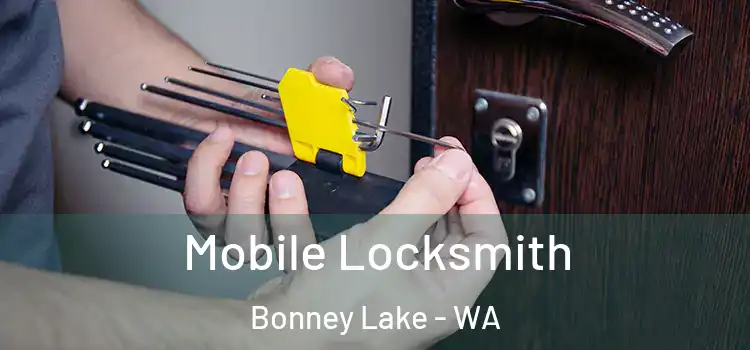  Mobile Locksmith Bonney Lake - WA