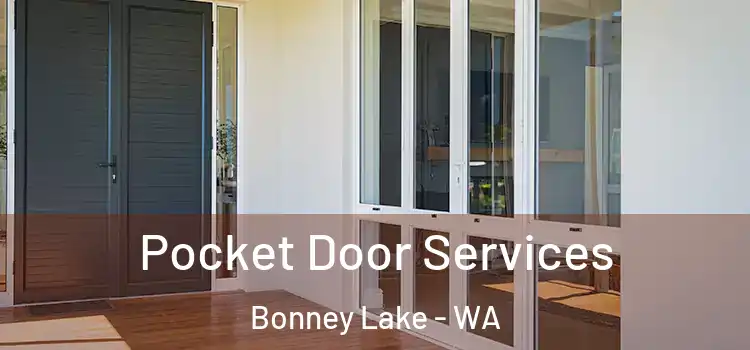  Pocket Door Services Bonney Lake - WA