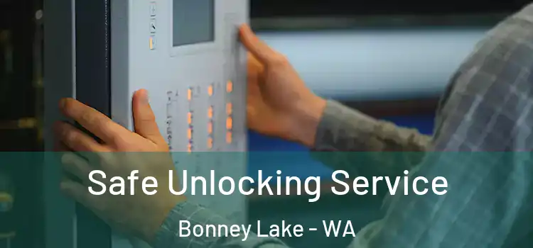 Safe Unlocking Service Bonney Lake - WA